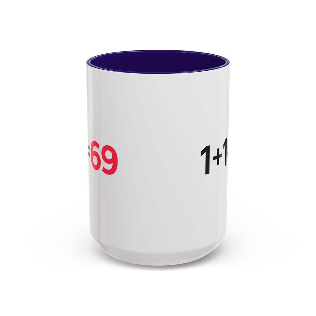 Funny Adult Mug, 1 Plus 1 Equals 69 Coffee Cup, Naughty Gift for Him or Her, Flirty Math Joke Mug,