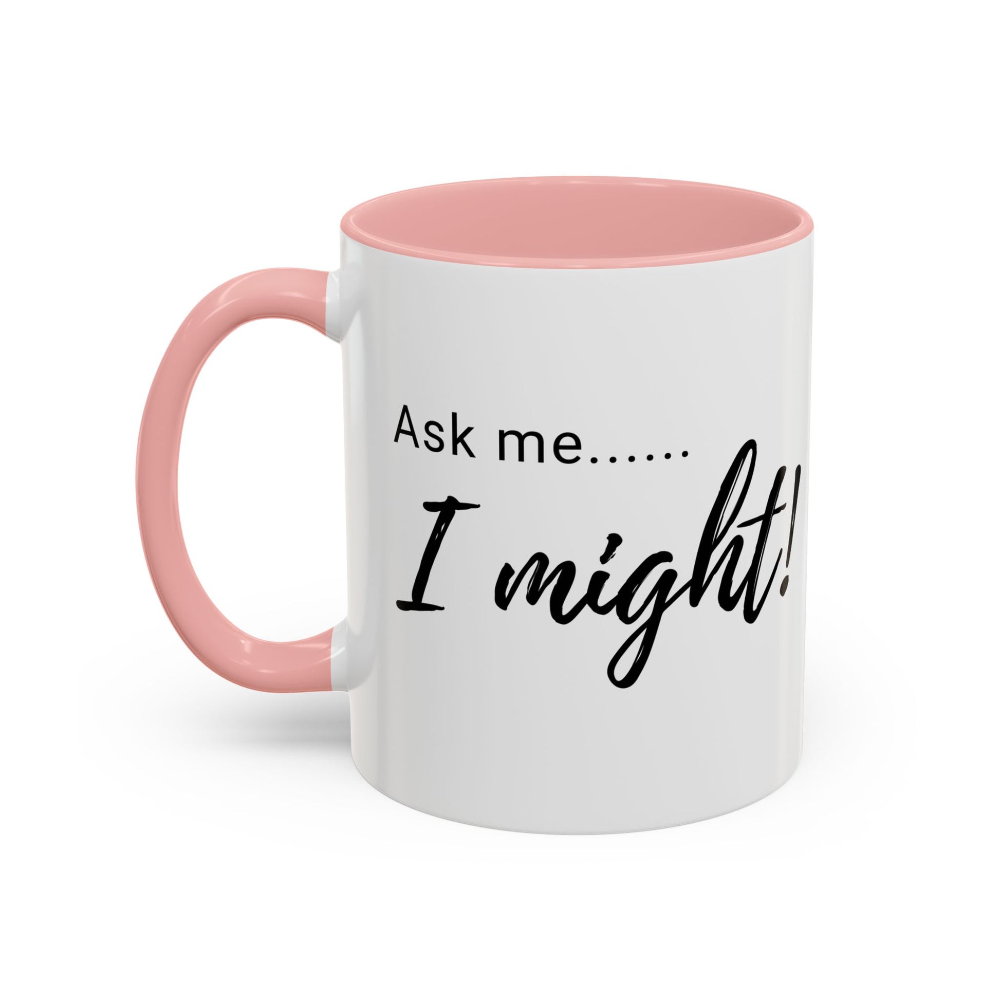 Flirty Funny Mug for Her, Ask Me I Might Coffee Cup, Sassy Gift, Naughty Hint Mug, Sexy Morning Vibes, Playful Adult Humor