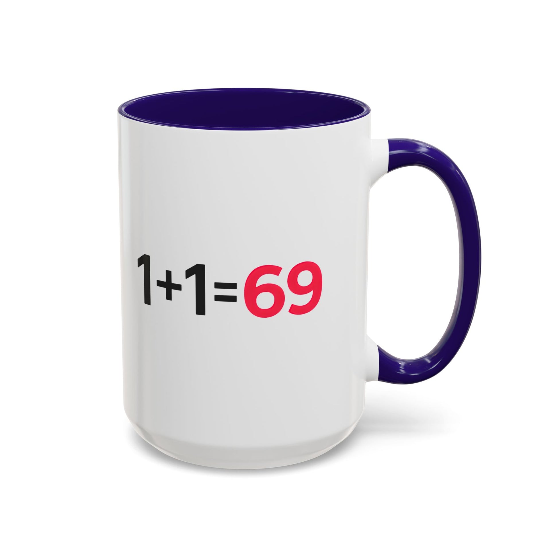 Funny Adult Mug, 1 Plus 1 Equals 69 Coffee Cup, Naughty Gift for Him or Her, Flirty Math Joke Mug,