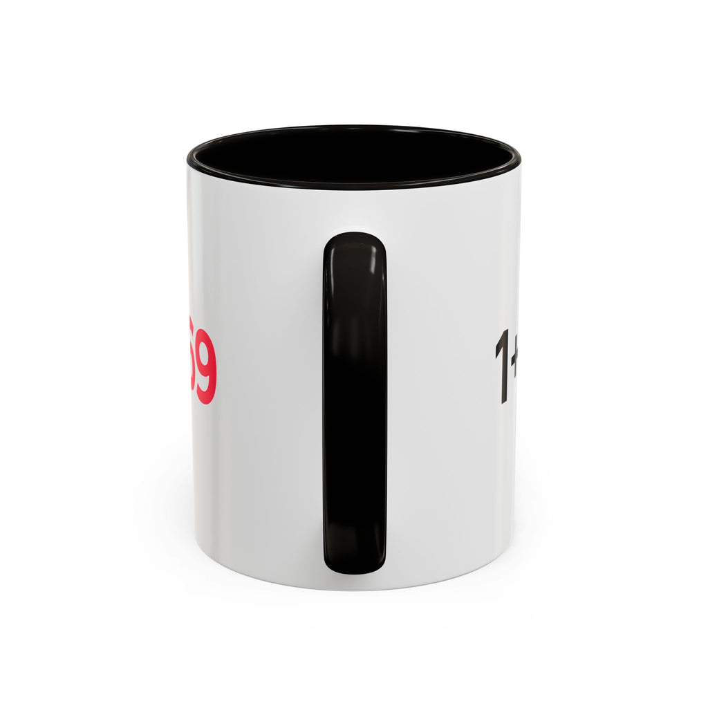 Funny Adult Mug, 1 Plus 1 Equals 69 Coffee Cup, Naughty Gift for Him or Her, Flirty Math Joke Mug,