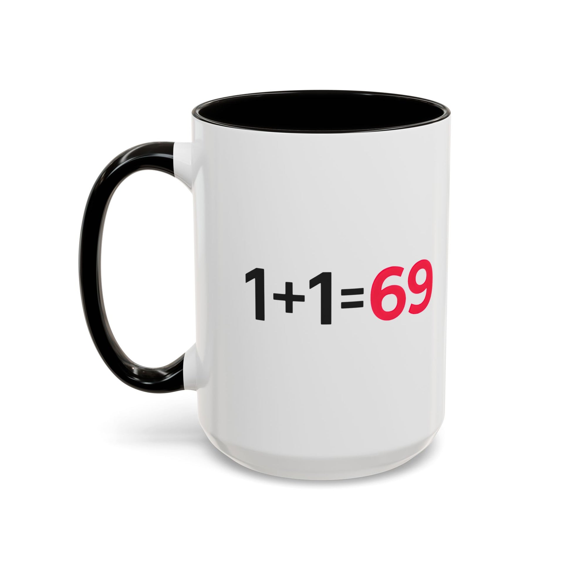 Funny Adult Mug, 1 Plus 1 Equals 69 Coffee Cup, Naughty Gift for Him or Her, Flirty Math Joke Mug,