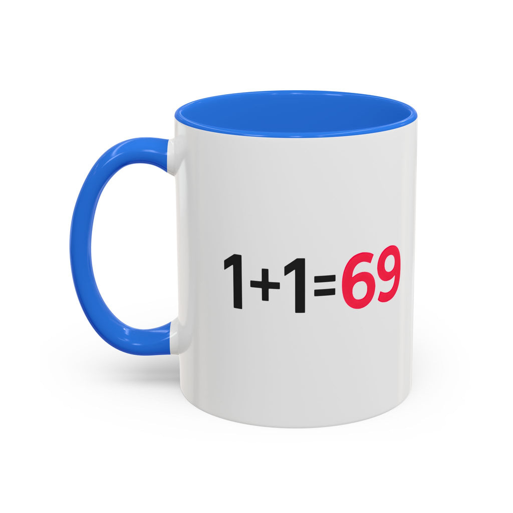 Funny Adult Mug, 1 Plus 1 Equals 69 Coffee Cup, Naughty Gift for Him or Her, Flirty Math Joke Mug,