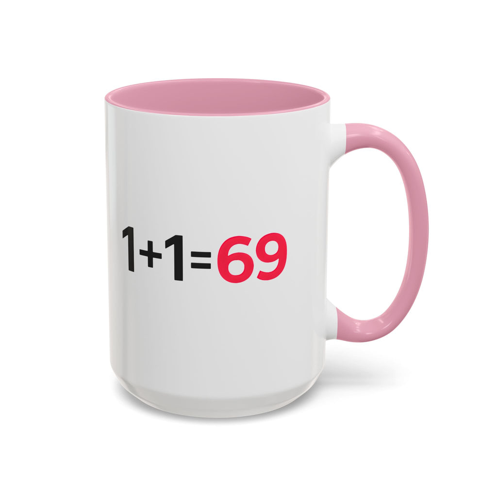 Funny Adult Mug, 1 Plus 1 Equals 69 Coffee Cup, Naughty Gift for Him or Her, Flirty Math Joke Mug,