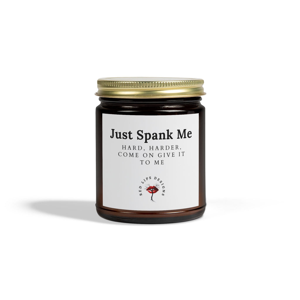Just Spank Me Funny Candle Dirty Gift for Her Sexy Bedroom Decor Sassy Adult Humor Candle for Bold Women Who Want to Play Hard