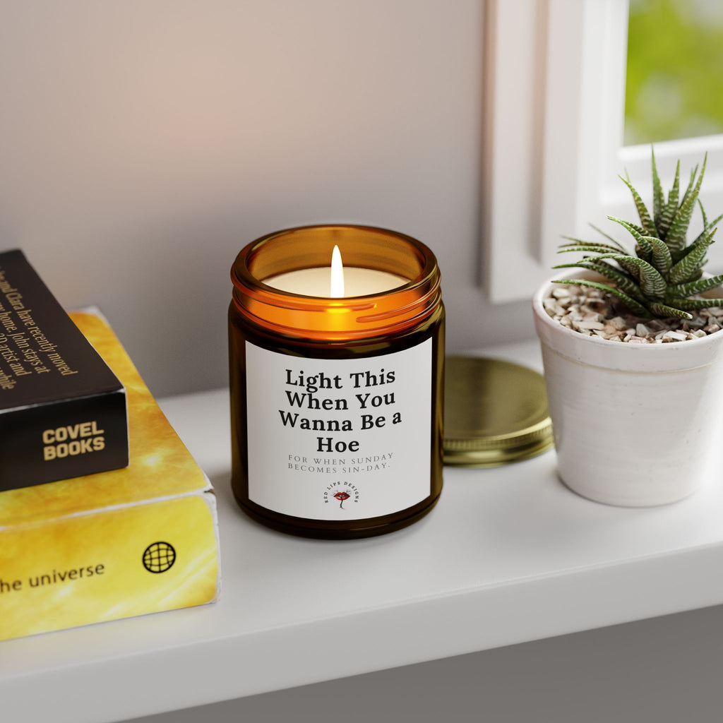 Light This When You Wanna Be a Hoe Funny Candle Dirty Gift for Her Naughty Bedroom Decor Sexy Self Love Candle for Women Who Sin Boldly