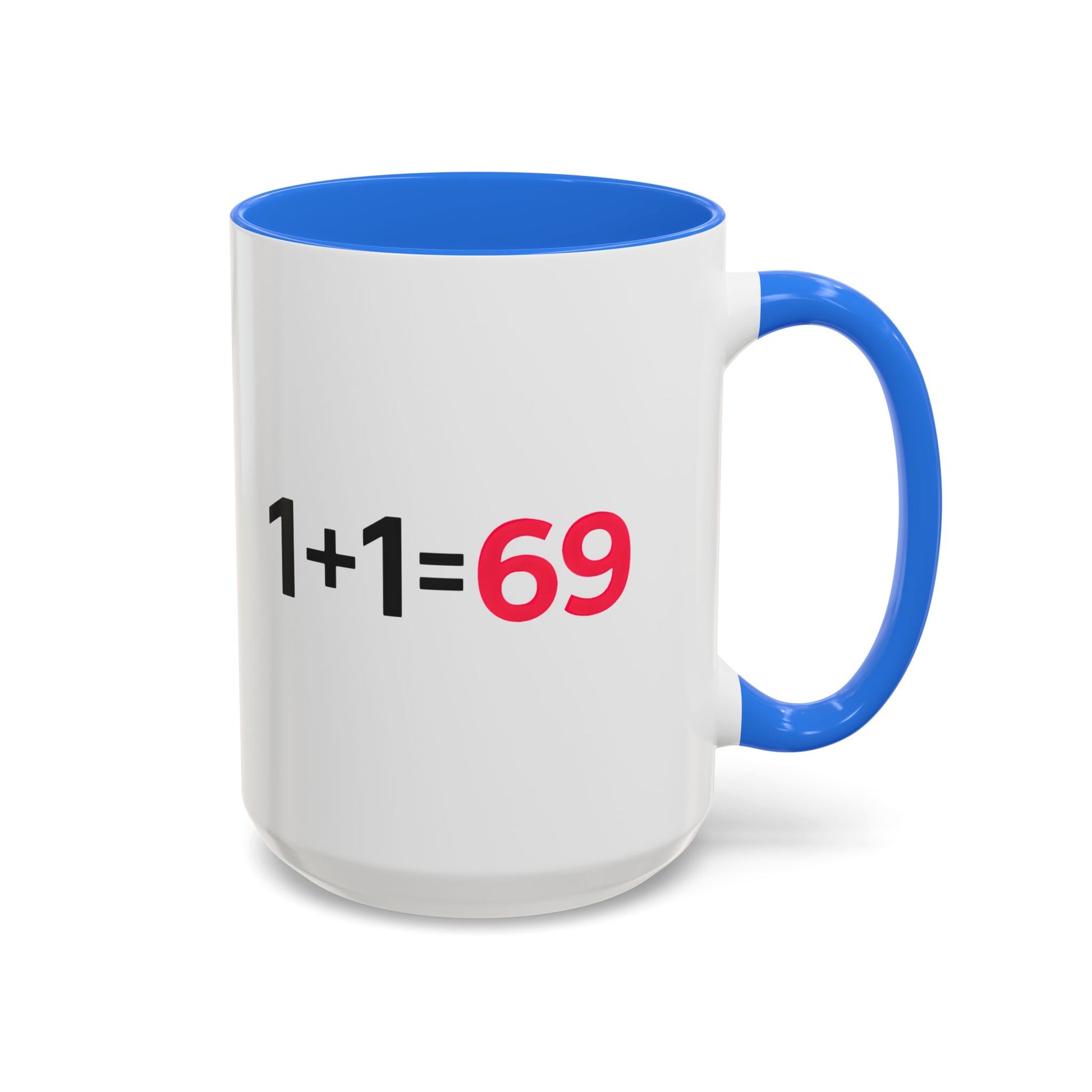 Funny Adult Mug, 1 Plus 1 Equals 69 Coffee Cup, Naughty Gift for Him or Her, Flirty Math Joke Mug,