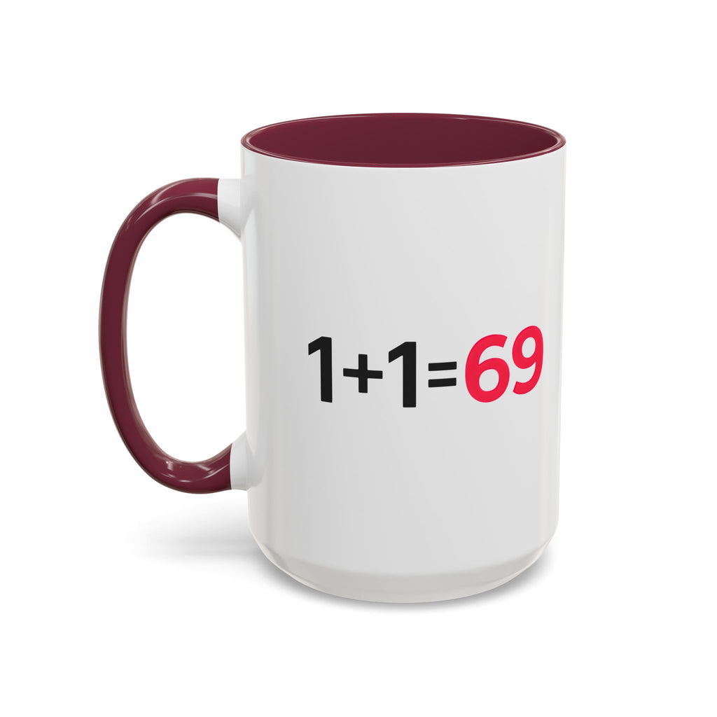 Funny Adult Mug, 1 Plus 1 Equals 69 Coffee Cup, Naughty Gift for Him or Her, Flirty Math Joke Mug,