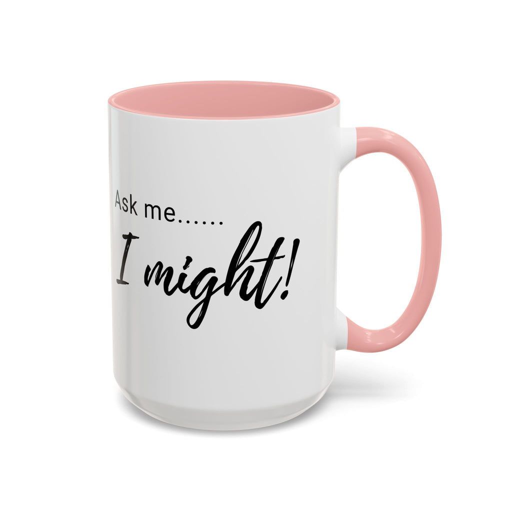 Flirty Funny Mug for Her, Ask Me I Might Coffee Cup, Sassy Gift, Naughty Hint Mug, Sexy Morning Vibes, Playful Adult Humor