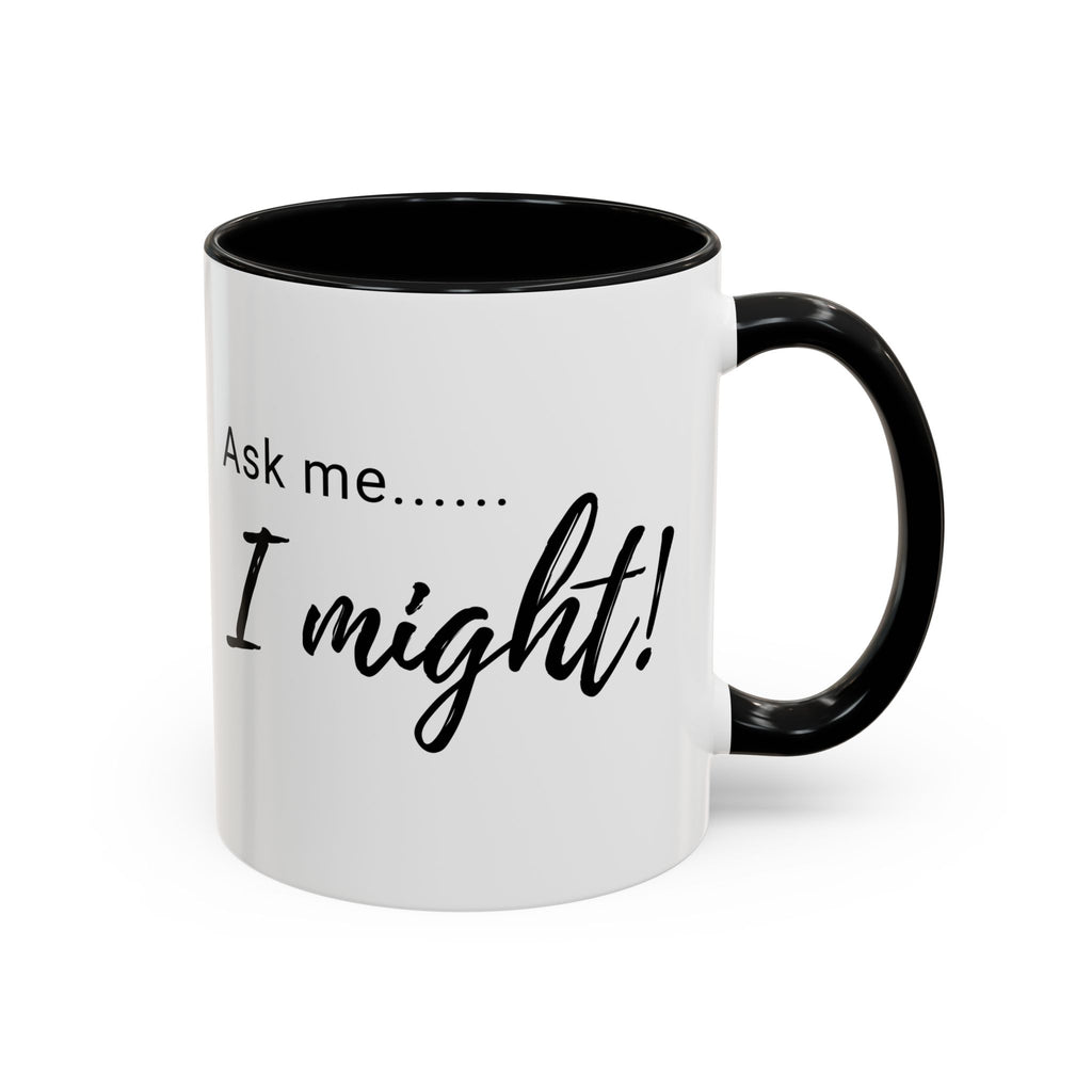 Flirty Funny Mug for Her, Ask Me I Might Coffee Cup, Sassy Gift, Naughty Hint Mug, Sexy Morning Vibes, Playful Adult Humor