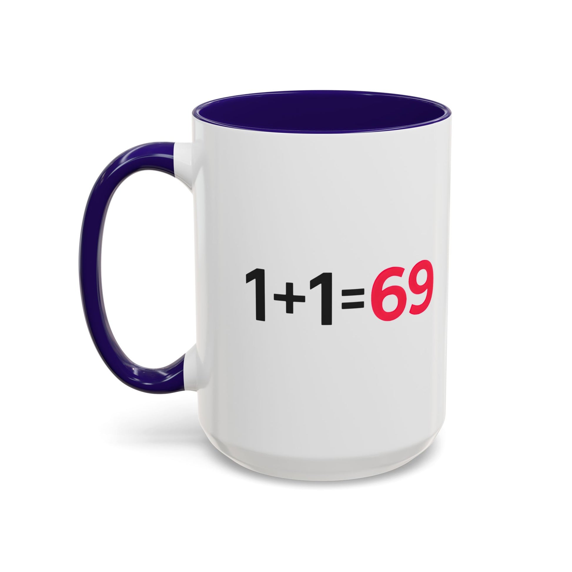 Funny Adult Mug, 1 Plus 1 Equals 69 Coffee Cup, Naughty Gift for Him or Her, Flirty Math Joke Mug,