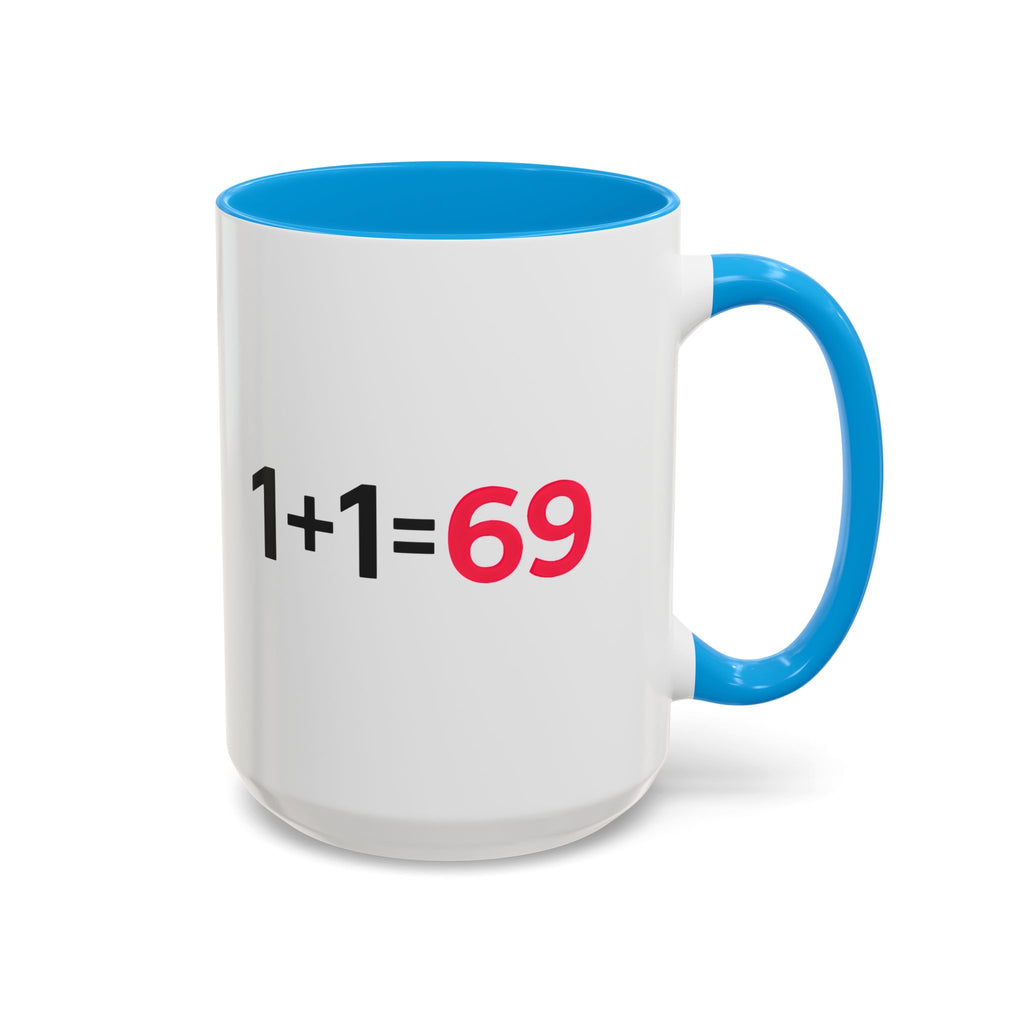 Funny Adult Mug, 1 Plus 1 Equals 69 Coffee Cup, Naughty Gift for Him or Her, Flirty Math Joke Mug,