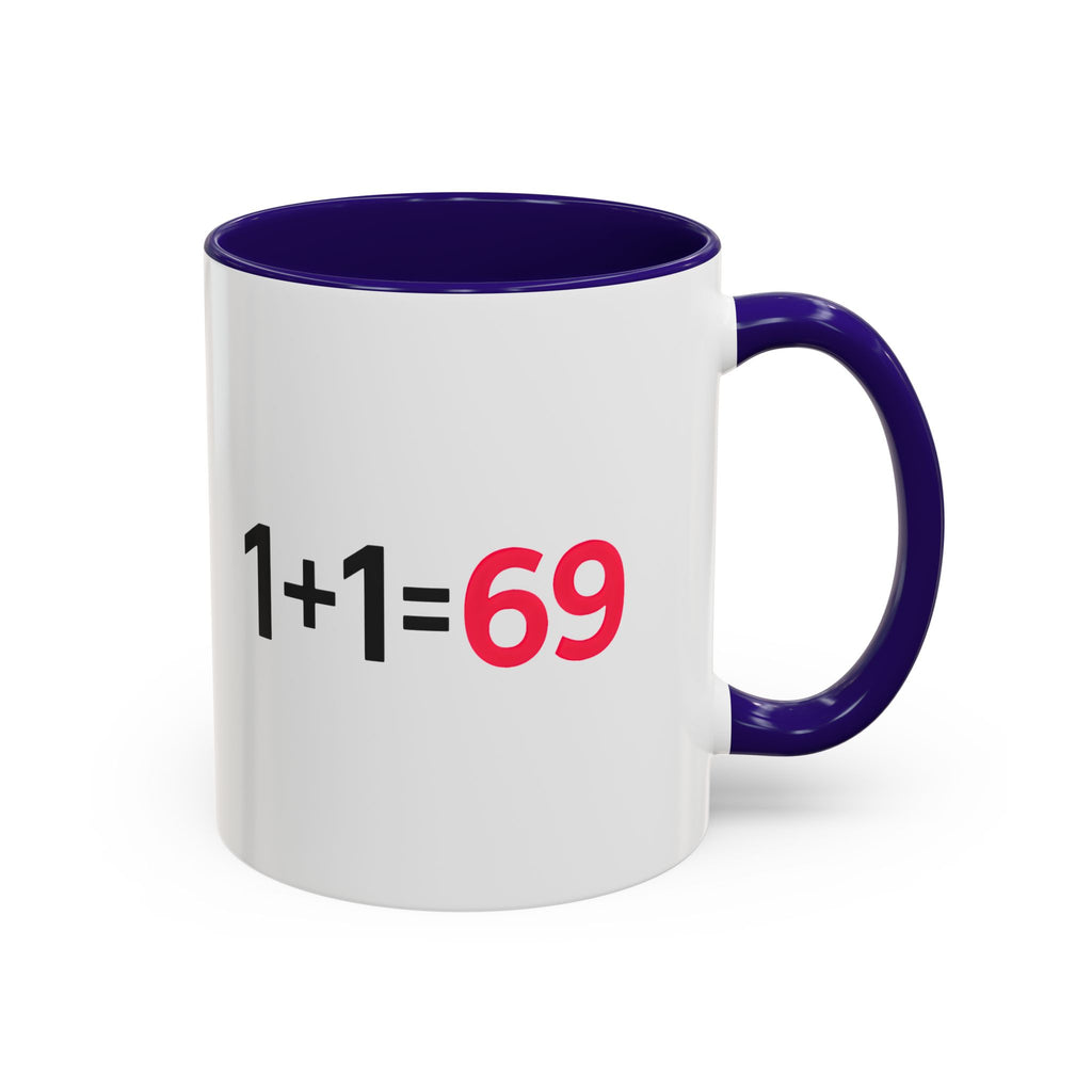 Funny Adult Mug, 1 Plus 1 Equals 69 Coffee Cup, Naughty Gift for Him or Her, Flirty Math Joke Mug,