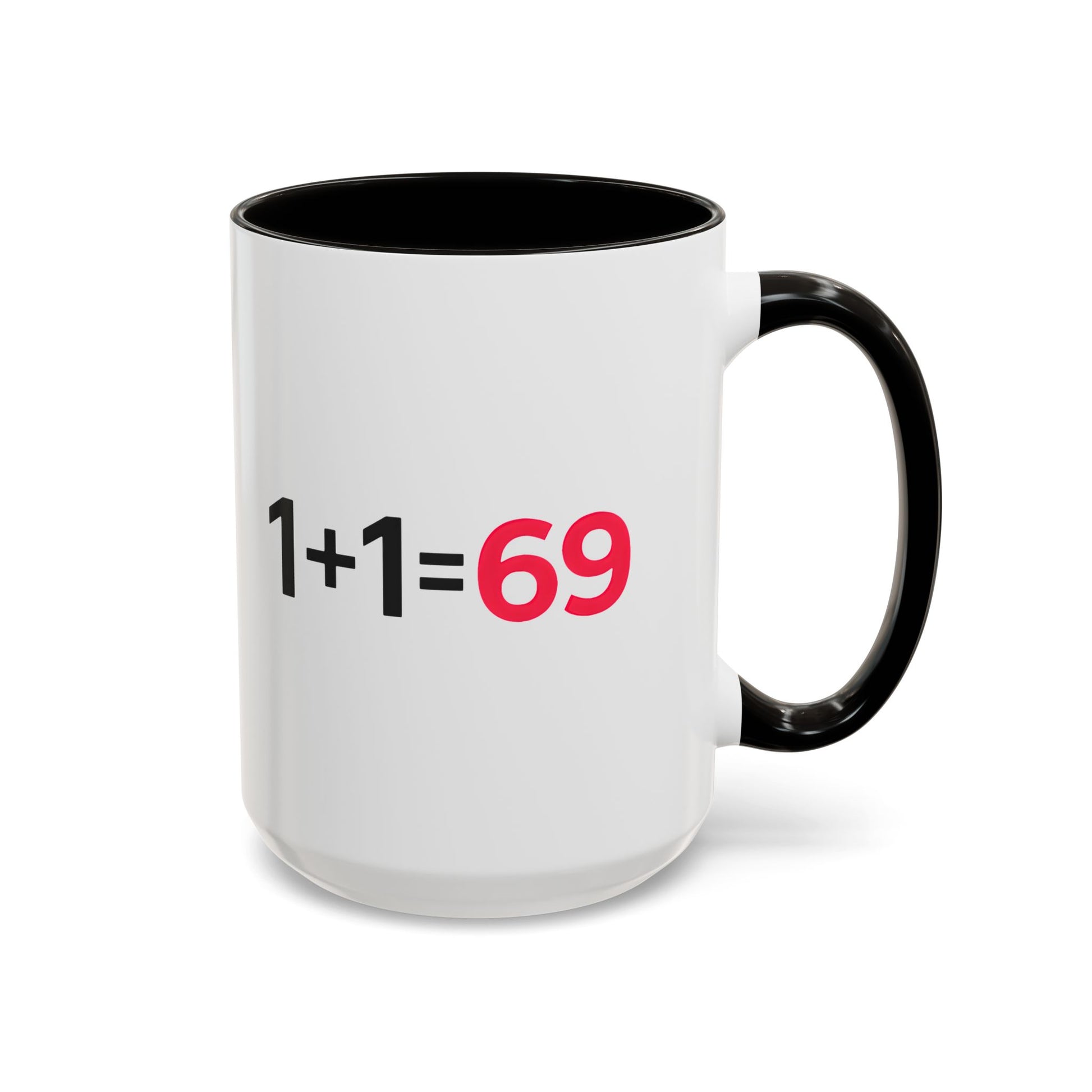 Funny Adult Mug, 1 Plus 1 Equals 69 Coffee Cup, Naughty Gift for Him or Her, Flirty Math Joke Mug,